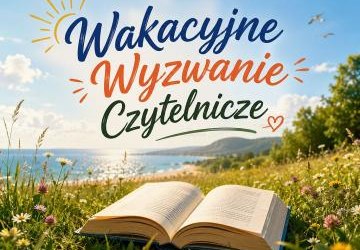 Wakacyjne wyzwania czytelnicze