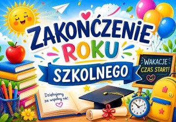 Zakończenie roku szkolnego!
